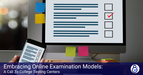 Embracing Online Testing Models - A Call To College Testing Centers